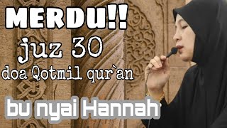 juz 30  merdu murottal juz 30 bu nyai hanna lirboyo bunyaihannah ANDschannel2130 [upl. by Eramal]