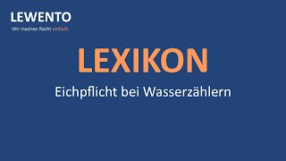 Lexikon Eichpflicht bei Wasserzählern [upl. by Cesar]