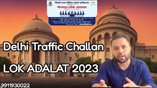 Delhi Traffic Challan Lok Adalat  Lok Adalat Traffic challan Delhi 2023 [upl. by Adnilreh]