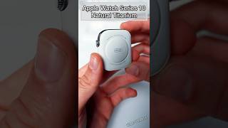 Apple Watch Series 10 Natural Titanium Unboxing shorts trending apple applewatch series10 [upl. by Curson413]