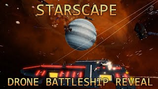 Starscape Drone Battleship Reveal [upl. by Airrehs]