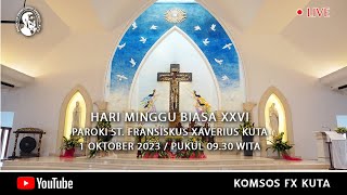 Misa Hari Minggu Biasa XXVI  St Fransiskus Xaverius Kuta  1 Oktober 2023  0930 WITA [upl. by Niwde]