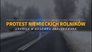 Protest niemieckich rolników na granicy w Rosówku [upl. by Hahnert]