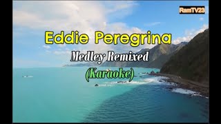 Eddie Peregrina Medley Remixed  Karaoke [upl. by Guod133]