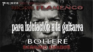 Tutorial Flamenco Iniciación Guitarra BOLLERE Raimundo Amador Tomás Romero [upl. by Eiralam]