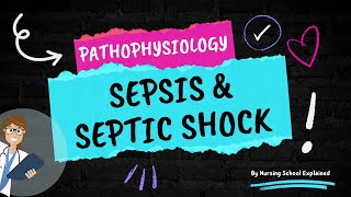 Pathophysiology of Sepsis amp Septic Shock [upl. by Asher77]