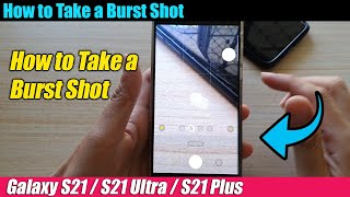 Galaxy S21UltraPlus How to Take a Burst Shot [upl. by Acirretahs73]