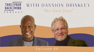 No One Dies with Dannion Brinkley [upl. by Leafar258]