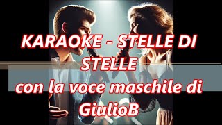 KARAOKE STELLE DI STELLE con la voce maschile di GiulioB [upl. by Ivzt775]