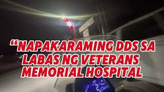 NAPAKADAMING DDS NANGITLOG SA LABAS NG VETERANS MEMORIAL HOSPIY [upl. by Vern]