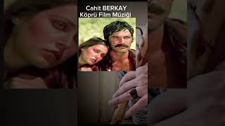 Köprü Film MüziğiCahit BerkayKadir İnanırNecla NazırFikret Hakan ney müzik nota music köprü [upl. by Boyes974]