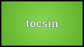 Tocsin Meaning [upl. by Bayard]