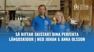 Så hittar Skistart dina perfekta skidor  Med Johan amp Anna Olsson [upl. by Lotty]