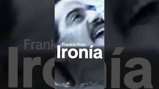 Ironía  Frankie Ruiz [upl. by Rambort]