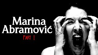 The Shocking Life amp Performance Art of Marina Abramović Part 1 [upl. by Tobin]