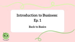 What is Business  Introduction to Business Ep 1 [upl. by Ahsaelat542]