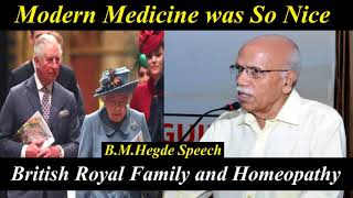 British Royal Family uses Homeopathy Medicine  DrBMHegde latest  Modern medicine was good [upl. by Brodsky]