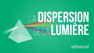 La dispersion de la lumière  Physique  Alloprof [upl. by Butterfield750]