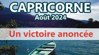 CAPRICORNE  Une VICTOIRE annoncée AOÛT 2024 Général et Sentimental [upl. by Oitaroh]