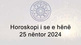 Horoskopi i se e hënë 25 Nëntor 2024 [upl. by Aldus]