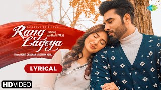 Rang Lageya  Lyrical  Paras Chhabra  Mahira Sharma  Mohit Chauhan  Rochak Kohli  Kumaar [upl. by Kowatch343]