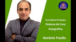 Sistema Cura Holográfica  Horácio Frazão [upl. by Zwick]