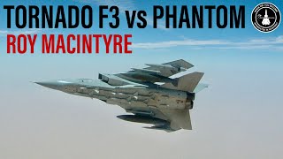 Tornado F3 vs Phantom  Roy Macintyre [upl. by Ayekam]