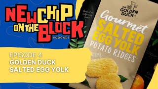 Our Golden Duck Gourmet Salted Egg Yolk Chip Review  New Chip on the Block Podcast Ep 4 [upl. by Nawk]