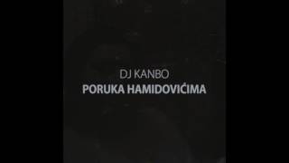 DJ Kanbo  Poruka Hamidovićima [upl. by Alon]