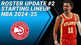 ATLANTA HAWKS UPDATE No 2  POSSIBLE STARTING LINEUP 20242025 [upl. by Swane]