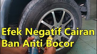 AWAS  DAMPAK NEGATIF CAIRAN BAN ANTI BOCOR PADA MOBIL ANDA [upl. by Nickerson743]