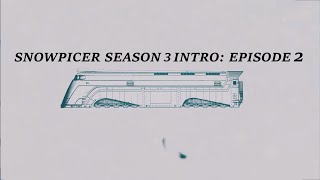 Snowpiercer  Season 3  Intro Episode 2 [upl. by Orabla986]