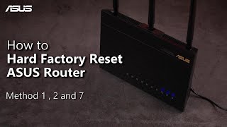 How to Hard Factory Reset ASUS Router Method 12 and 7  ASUS SUPPORT [upl. by Montfort]