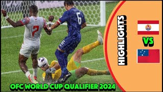 Tahiti Vs Samoa OFC World Cup Qualifier 2024 Highlight [upl. by Eahsram]