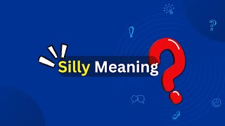 Silly Meaning [upl. by Gnol]