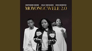 Moyongcwele 20 feat Xolly Mncwango amp Dumi Mkokstad [upl. by Iggem701]