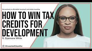 How to Win quotPointsquot for Low Income Housing Tax Credits to Develop Affordable Housing  Dyamone White [upl. by Sand945]