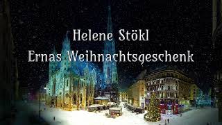 Ernas Weihnachtsgeschenk • Helene Stökl • Hörbuch • Weihnachtsgeschichte [upl. by Mufi]