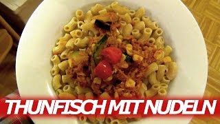 KOCHVIDEO 01 Thunfisch mit Nudeln amp Tomatensauce [upl. by Acnaiv]