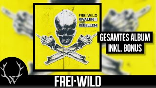 FreiWild  Rivalen und Rebellen  Gesamtes Album inkl Bonus [upl. by Annairol]