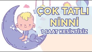 ÇOK TATLI NİNNİ 1 SAAT KESİNTİSİZ  Hadi Uyuyalım Birlikte [upl. by Demitria]