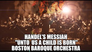 Handels Messiah quotUnto Us A Child is Bornquot Chorus Boston Baroque Orchestra  HD Audio Visual [upl. by Crystal]