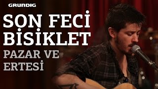 Son Feci Bisiklet  Pazar ve Ertesi  akustikhane sesiniaç [upl. by Juditha]