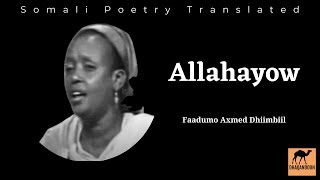 Allahayow  Faadumo Axmed Dhimbiil  Somali Poetry Translated [upl. by Auqenaj]