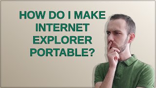 How do i make Internet Explorer portable [upl. by Anuaek]