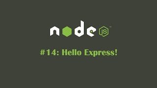 ExpressJS Tutorial 14 Hello World [upl. by Hanfurd832]