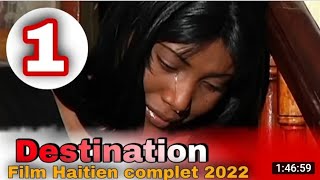 Film Haitien Complet 2022 Destination 1 Film Ayisyen Konplè 2022 Full Haitian Movie 2022feyton [upl. by Malissia657]