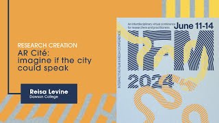 IFM2024 Research Creation  quotAR Cité imagine if the city could speakquot by Reisa Levine [upl. by Jorgensen]