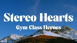 Gym Class Heroes  Stereo Hearts Lyrics [upl. by Cusack594]