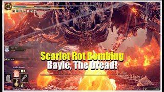 Elden Ring Scarlet Rot Bombing Bayle The Dread [upl. by Bettye515]